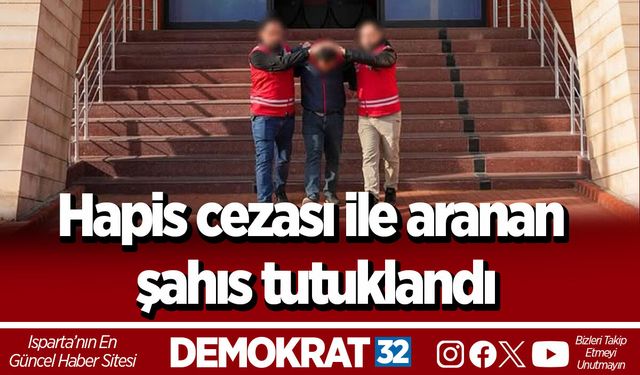 Hapis cezası ile aranan şahıs tutuklandı