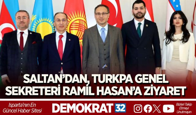 SALTAN’DAN, TURKPA GENEL SEKRETERİ RAMİL HASAN’A ZİYARET