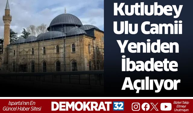 Kutlubey Ulu Camii Yeniden İbadete Açılıyor