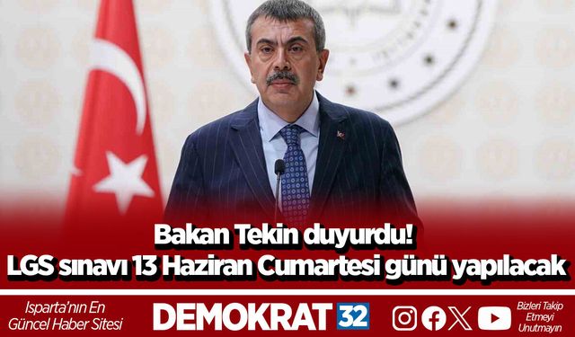 Bakan Tekin duyurdu! LGS sınavı 13 Haziran Cumartesi günü yapılacak