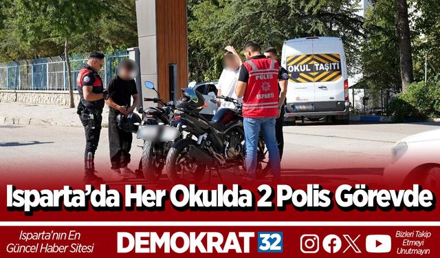 Isparta’da Her Okulda 2 Polis Görevde