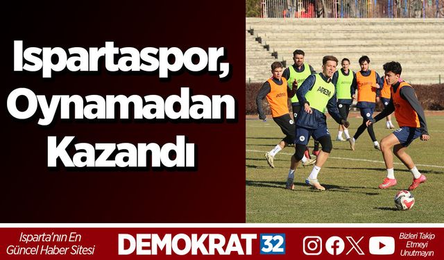 Ispartaspor, Oynamadan Kazandı