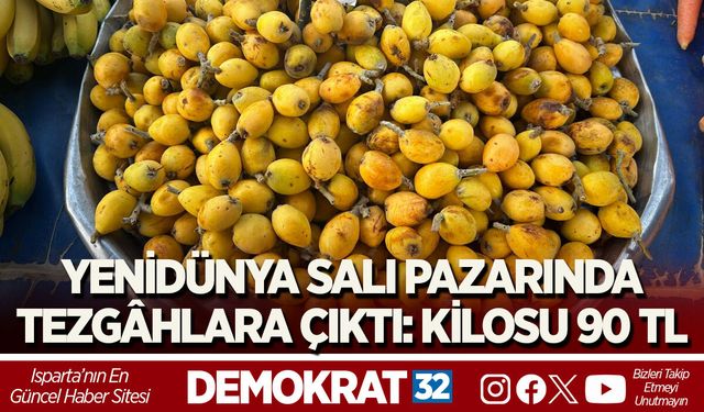 YENİDÜNYA SALI PAZARINDA TEZGÂHLARA ÇIKTI: KİLOSU 90 TL