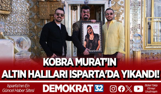 KOBRA MURAT'IN ALTIN HALILARI ISPARTA'DA YIKANDI!