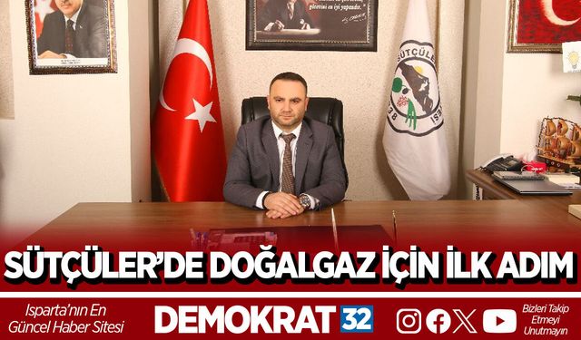 SÜTÇÜLER’DE DOĞALGAZ İÇİN İLK ADIM