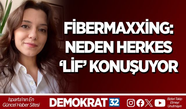 FİBERMAXXİNG: NEDEN HERKES ‘LİF’ KONUŞUYOR?