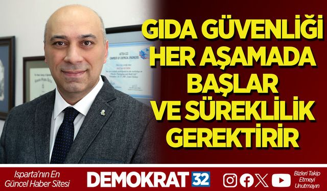 GIDA GÜVENLİĞİ HER AŞAMADA BAŞLAR VE SÜREKLİLİK GEREKTİRİR