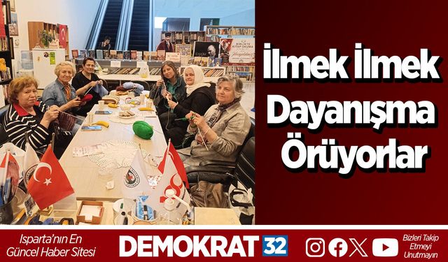 İlmek İlmek Dayanışma Örüyorlar