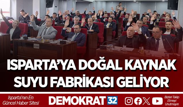 ISPARTA’YA DOĞAL KAYNAK SUYU FABRİKASI GELİYOR