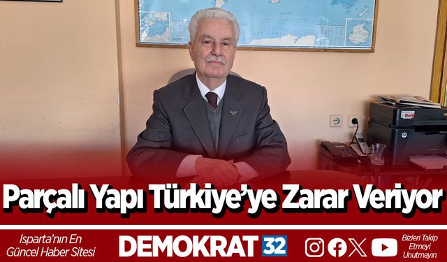 Parçalı Yapı Türkiye’ye Zarar Veriyor