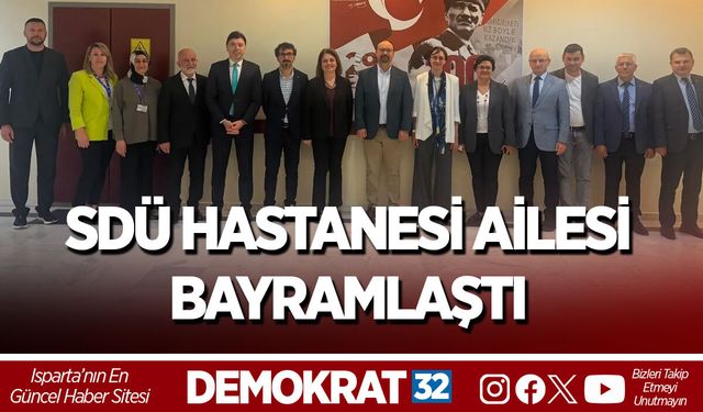 SDÜ HASTANESİ AİLESİ BAYRAMLAŞTI
