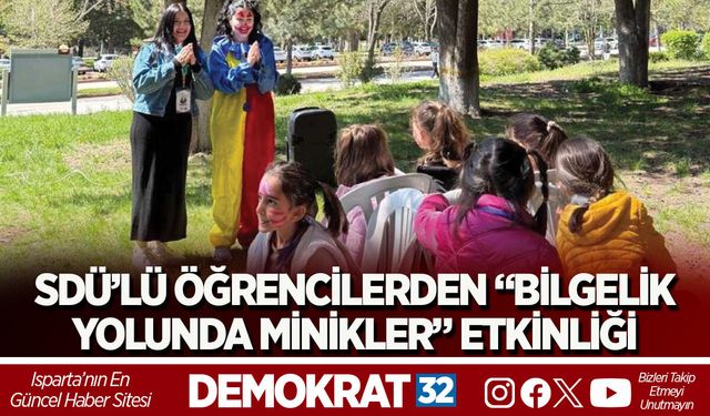 SDÜ’LÜ ÖĞRENCİLERDEN “BİLGELİK YOLUNDA MİNİKLER” ETKİNLİĞİ