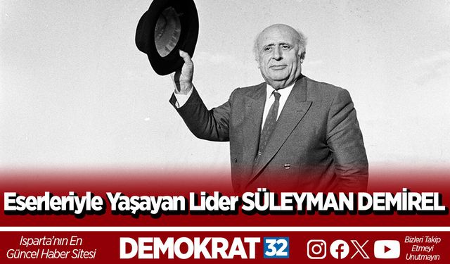 Eserleriyle Yaşayan Lider SÜLEYMAN DEMİREL