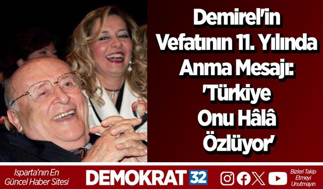 Demirel'in Vefatının 11. Yılında Anma Mesajı: 'Türkiye Onu Hâlâ Özlüyor'