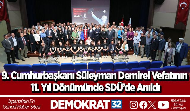 9. Cumhurbaşkanı Süleyman Demirel Vefatının 11. Yıl Dönümünde SDÜ’de Anıldı