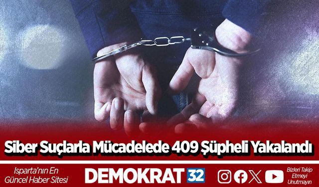 Siber Suçlarla Mücadelede 409 Şüpheli Yakalandı
