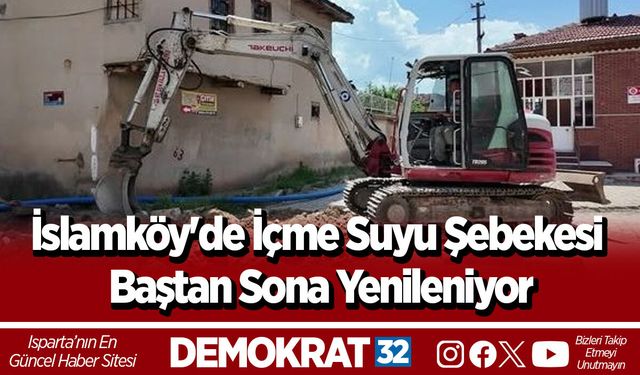 İslamköy'de İçme Suyu Şebekesi Baştan Sona Yenileniyor