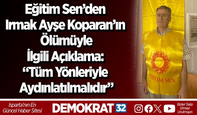 Eğitim Sen’den Irmak Ayşe Koparan’ın Ölümüyle İlgili Açıklama: “Tüm Yönleriyle Aydınlatılmalıdır”