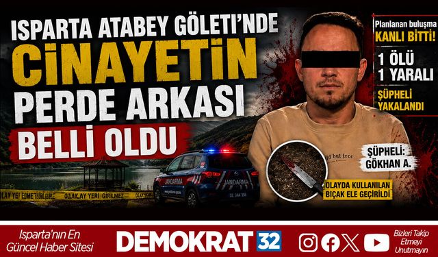 Isparta Atabey Göleti'nde Cinayetin Perde Arkası Belli Oldu