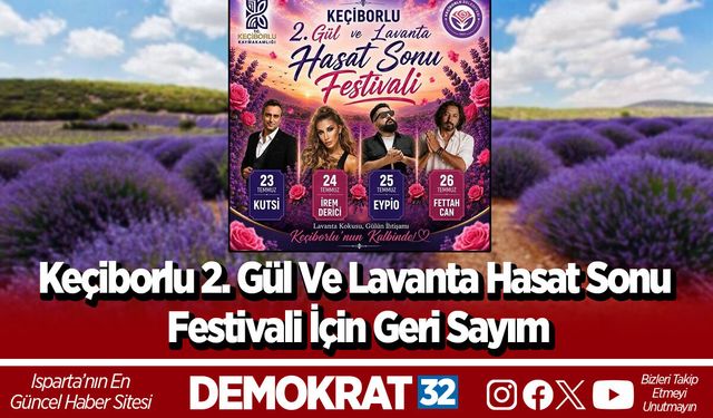 Keçiborlu 2. Gül Ve Lavanta Hasat Sonu Festivali İçin Geri Sayım