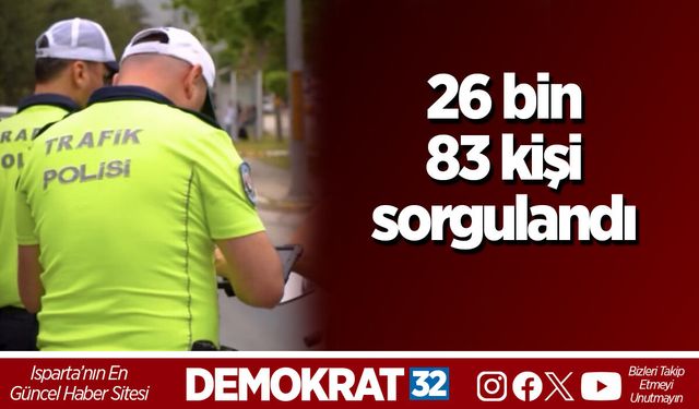 26 bin 83 kişi sorgulandı