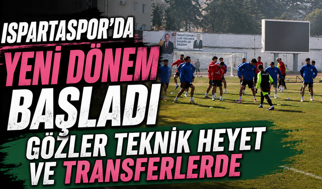 Ispartaspor'da Yeni Dönem Başladı