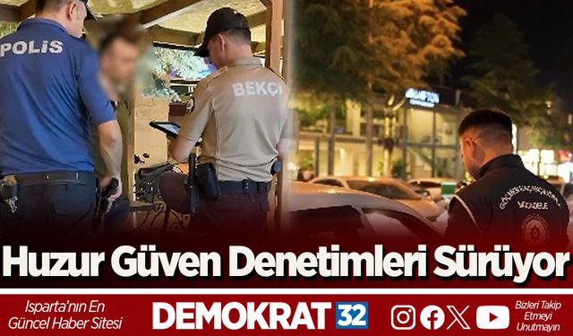 Huzur Güven Denetimleri Sürüyor