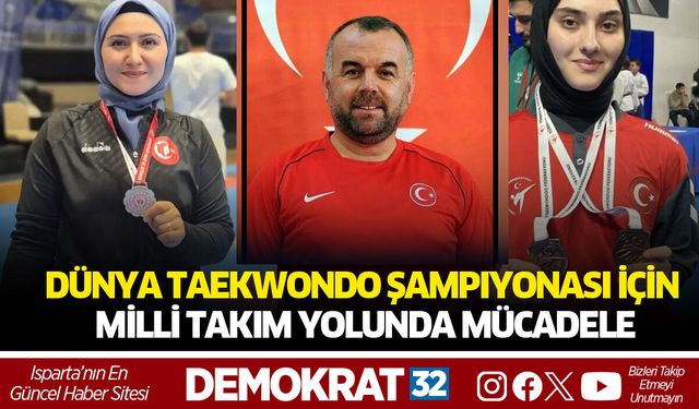 Isparta’dan Dünya Taekwondo Şampiyonası İçin Milli Takım Yolunda Mücadele