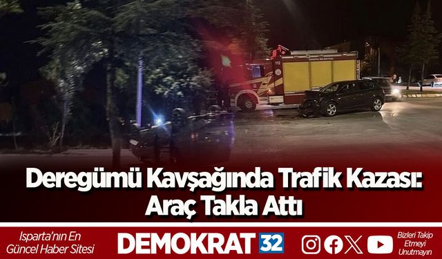 Deregümü Kavşağında Trafik Kazası:  Araç Takla Attı