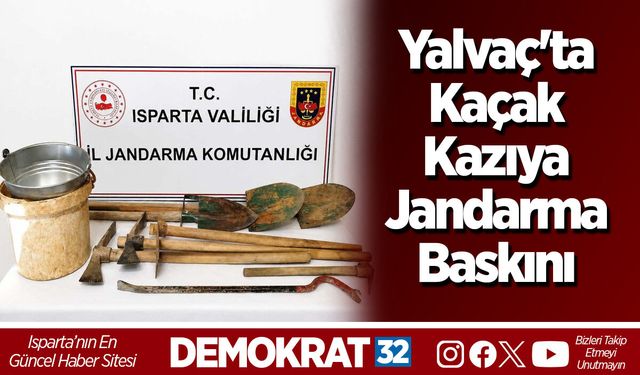 Yalvaç'ta Kaçak Kazıya Jandarma Baskını