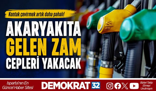 AKARYAKITA GELEN ZAM CEPLERİ YAKACAK
