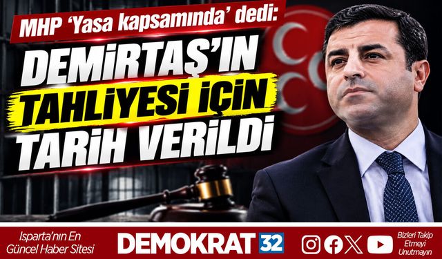 DEMİRTAŞ'IN TAHLİYESİ İÇİN TARİH VERİLDİ