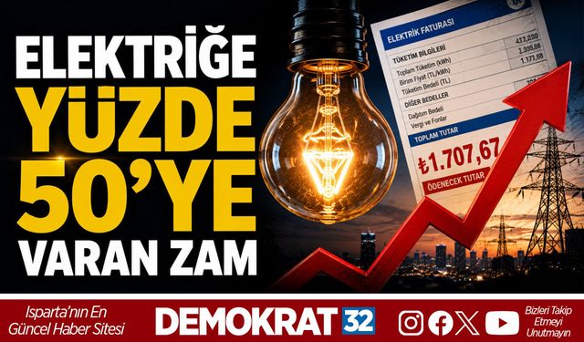 ELEKTRİĞE YÜZDE 50’YE VARAN ZAM!