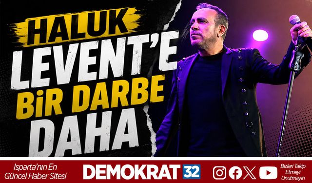 HALUK LEVENT’E BİR DARBE DAHA