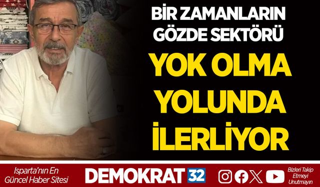 BİR ZAMANLARIN GÖZDE SEKTÖRÜ YOK OLMA YOLUNDA İLERLİYOR