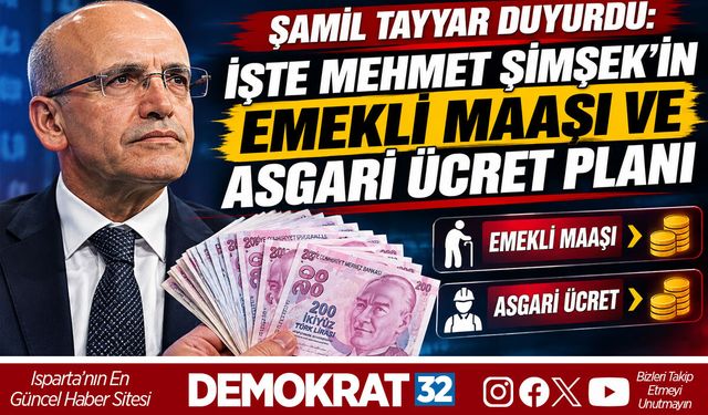 İŞTE MEHMET ŞİMŞEK’İN EMEKLİ MAAŞI VE ASGARİ ÜCRET PLANI