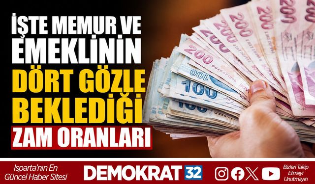 İŞTE MEMUR VE EMEKLİNİN DÖRT GÖZLE BEKLEDİĞİ ZAM ORANLARI