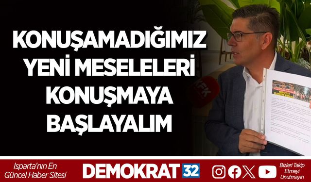 KONUŞAMADIĞIMIZ YENİ MESELELERİ KONUŞMAYA BAŞLAYALIM
