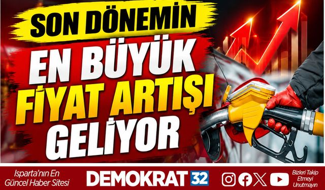 SON DÖNEMİN EN BÜYÜK FİYAT ARTIŞI GELİYOR