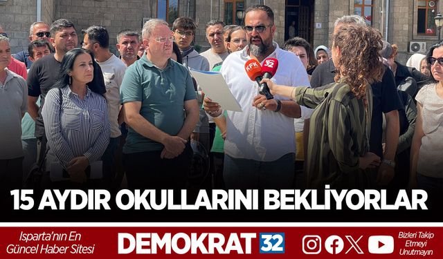 15 AYDIR OKULLARINI BEKLİYORLAR