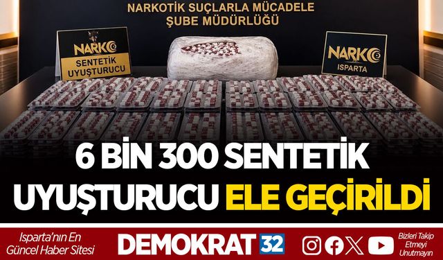 6 BİN 300 SENTETİK UYUŞTURUCU ELE GEÇİRİLDİ