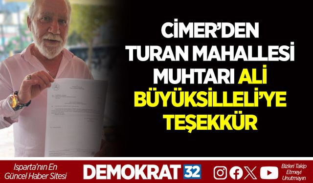 CİMER’DEN TURAN MAHALLESİ MUHTARI ALİ BÜYÜKSİLLELİ’YE TEŞEKKÜR