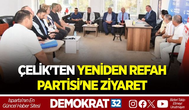 ITSO BAŞKANI METİN ÇELİK'TEN YENİDEN REFAH PARTİSİ'NE ZİYARET
