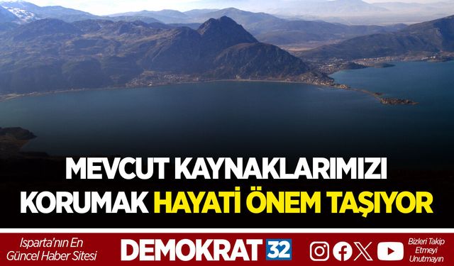 MEVCUT KAYNAKLARIMIZI KORUMAK HAYATİ ÖNEM TAŞIYOR
