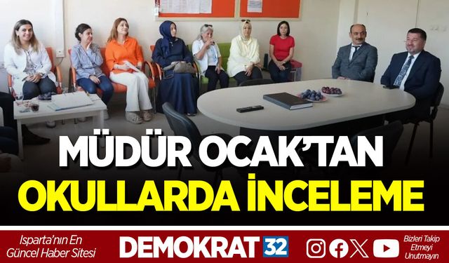 MÜDÜR OCAK’TAN OKULLARDA İNCELEME