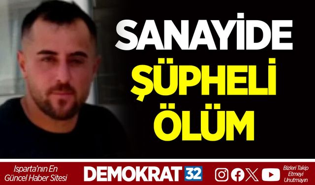 SANAYİDE ŞÜPHELİ ÖLÜM
