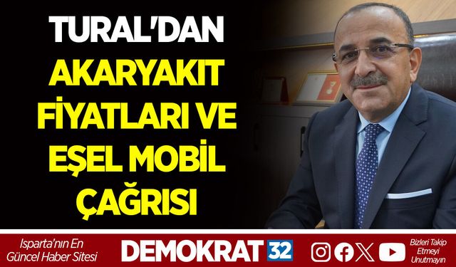 TURAL'DAN AKARYAKIT FİYATLARI VE EŞEL MOBİL ÇAĞRISI