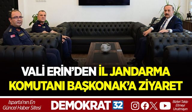VALİ ERİN’DEN İL JANDARMA KOMUTANI BAŞKONAK’A ZİYARET