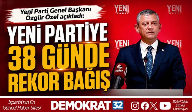 YENİ PARTİYE 38 GÜNDE REKOR BAĞIŞ