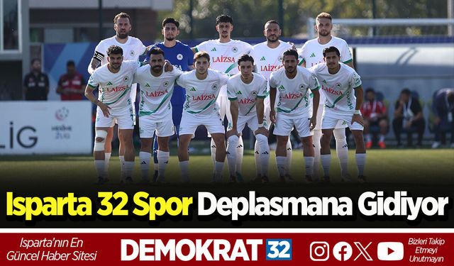 Isparta 32 Spor Deplasmana Gidiyor